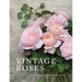 Vintage Roses: Beautiful Varieties for Home and Garden