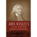 John Wesley's 'A Plain Account of Christian Perfection.' The Annotated Edition.