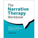 The Narrative Therapy Workbook: Deconstruct Your Story, Challenge Unhealthy Beliefs, and Reclaim Your Life