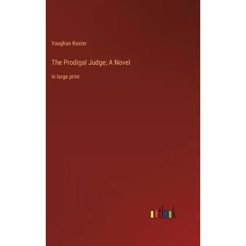 The Prodigal Judge; A Novel: in large print