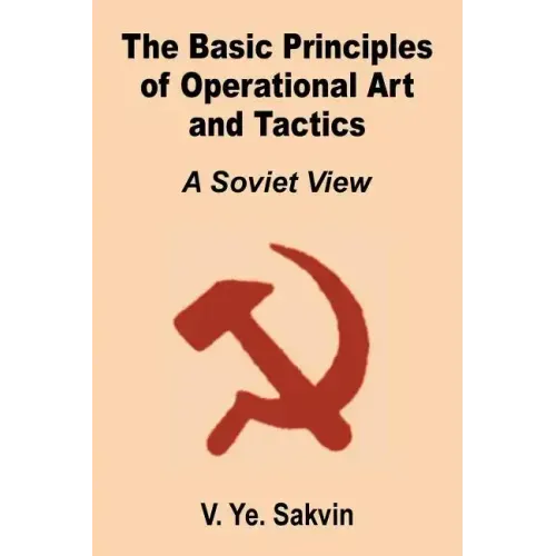 The Basic Principles of Operational Art and Tactics: A Soviet View