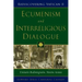Ecumenism and Interreligious Dialogue: Unitatis Redintegratio, Nostra Aetate