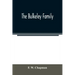 The Bulkeley family; or the descendants of Rev. Peter Bulkeley, who settled at Concord, Mass., in 1636. Compiled at the request of Joseph E. Bulkeley