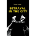 Betrayal in the City