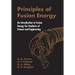 Principles of Fusion Energy: An Introduction to Fusion Energy for Students of Science and Engineering