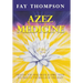 Azez Medicine: Healing the Mind, Body, and Spirit with the Help of the Beings of the Light