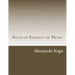 Atlas of Insight of Music: Pragmatic Psychology and Physiology in Music