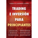 Trading e Inversión para principiantes: Educación Financiera avanzada, Fundamentos de la negociación Bursátil, Análisis Técnico de alto nivel, Gestión
