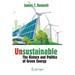 Unsustainable: The History and Politics of Green Energy