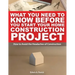 What You Need To Know Before You Start Your Home Construction Project: How to Avoid the Headaches of Construction
