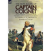 The Note-Books of Captain Coignet: the Recollections of a Soldier of the Grenadiers of the Imperial Guard During the Campaigns of the Napoleonic Era--