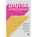 Digital Ethnography: Principles and Practice