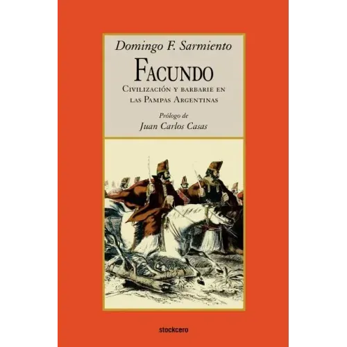 Facundo - Civilizacion y barbarie