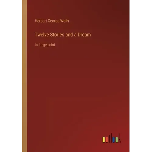 Twelve Stories and a Dream: in large print