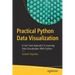 Practical Python Data Visualization: A Fast Track Approach to Learning Data Visualization with Python