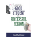 How to Be a Good Student and a Successful Person