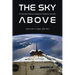 The Sky Above: An Astronaut's Memoir of Adventure, Persistence, and Faith