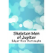 Skeleton Men of Jupiter