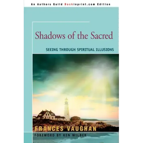 Shadows of the Sacred: Seeing Through Spiritual Illusions