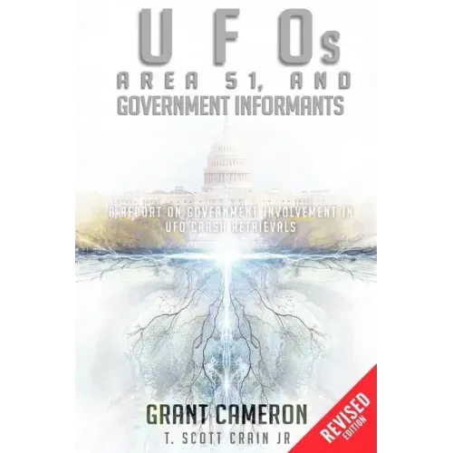 UFOs, Area 51, and Government Informants: A Report on Government Involvement in UFO Crash Retrievals