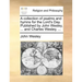 A Collection of Psalms and Hymns for the Lord's Day. Published by John Wesley, ... and Charles Wesley, ...