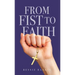From Fist to Faith