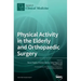 Physical Activity in the Elderly and Orthopaedic Surgery