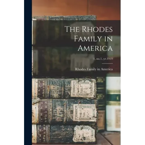 The Rhodes Family in America; 1, no.1, yr.1919