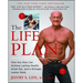 The Life Plan: How Any Man Can Achieve Lasting Health, Great Sex, and a Stronger, Leaner Body