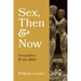 Sex, Then and Now: Sexualities and the Bible