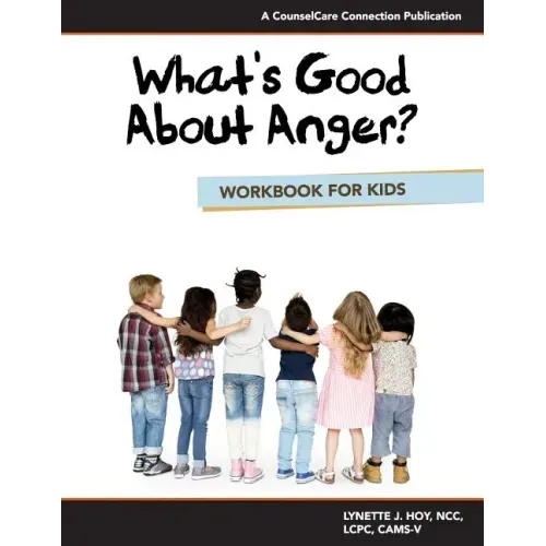 What's Good About Anger? Workbook for Kids