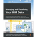 Managing and Visualizing Your BIM Data: Understand the fundamentals of computer science for data visualization using Autodesk Dynamo, Revit, and Micro