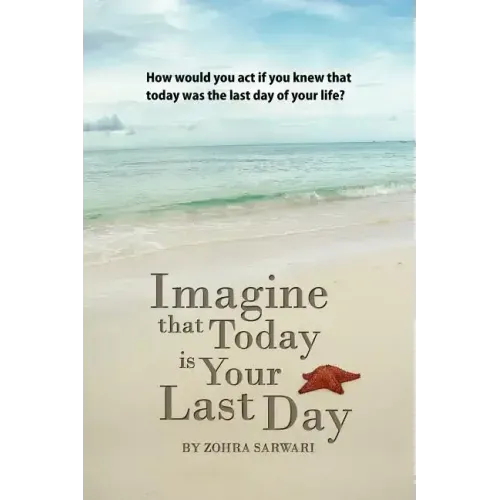 Imagine That Today Is Your Last Day