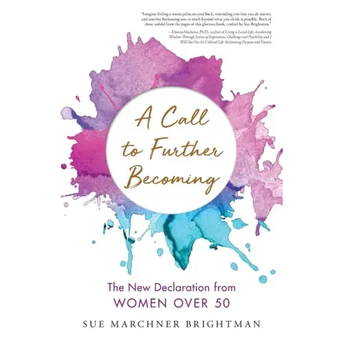 A Call to Further Becoming: The New Declaration from Women Over 50