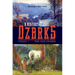 A History of the Ozarks, Volume 1: The Old Ozarks Volume 1