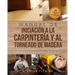 Manual de iniciación a la carpintería y al torneado de madera: Guía para principiantes 3 en 1 con procesos, consejos, técnicas y proyectos de iniciaci