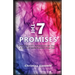 The Seven Promises: Embracing God's Declarations For you-A Study of Seven Promises from God