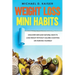 Weight Loss Mini Habits: Discover New and Natural Ways to Lose Weight Without Calorie Counting or Starving Yourself.