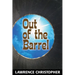 Out of the Barrel