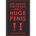 Life Advice for the Man With a Huge Penis
