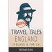 Travel Tales: England, Ireland & The UK