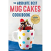 The Absolute Best Mug Cakes Cookbook: 100 Family-Friendly Microwave Cakes