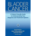 Bladder Cancer: A Patient-Friendly Guide to Understanding Your Diagnosis and Treatment Options