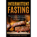 Intermittent Fasting: The Complete Beginner's Guide to Intermittent Fasting for Weight Loss