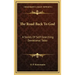 The Road Back to God: A Series of Self-Searching Devotional Talks