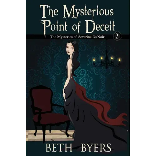 The Mysterious Point of Deceit: The Mysteries of Severine DuNoir