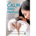 The Calm Baby Method: Solutions for Fussy Days and Sleepless Nights