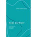 Media and Water: Communication, Culture and Perception