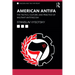 American Antifa: The Tactics, Culture, and Practice of Militant Antifascism