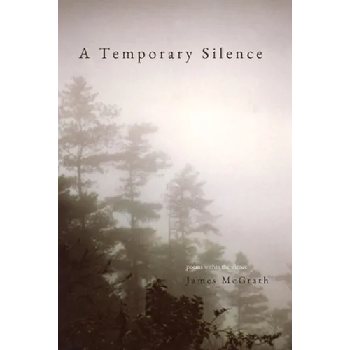 A Temporary Silence: Poems Within the silence